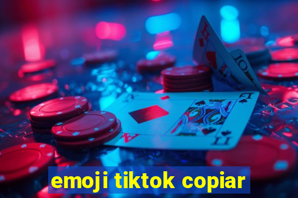 emoji tiktok copiar